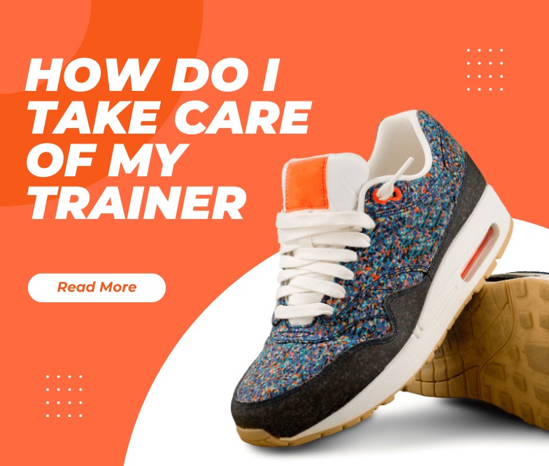 How Do I Take Care of My Trainer